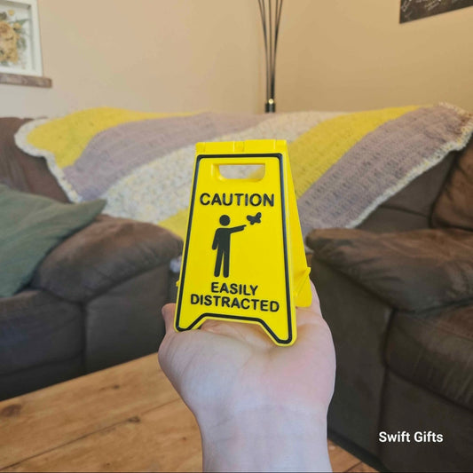 "Caution - Easily Distracted" Desk Sign